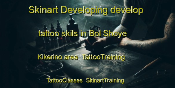 Skinart Developing develop tattoo skils in Bol Shoye Kikerino area | TattooTraining | TattooClasses | SkinartTraining-Russia
