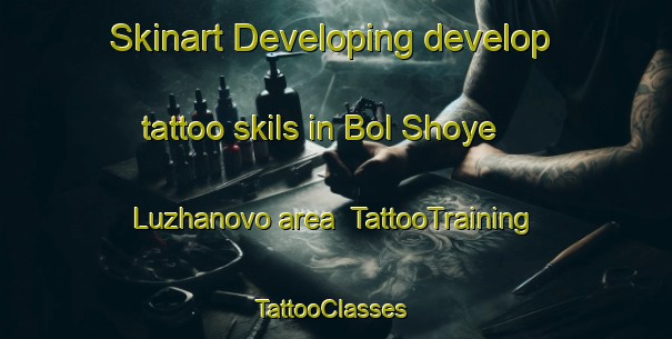 Skinart Developing develop tattoo skils in Bol Shoye Luzhanovo area | TattooTraining | TattooClasses | SkinartTraining-Russia