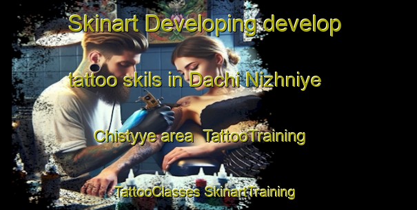 Skinart Developing develop tattoo skils in Dachi Nizhniye Chistyye area | #TattooTraining #TattooClasses #SkinartTraining-Russia