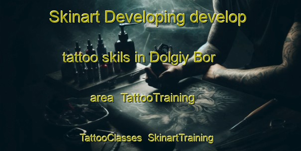 Skinart Developing develop tattoo skils in Dolgiy Bor area | TattooTraining | TattooClasses | SkinartTraining-Russia