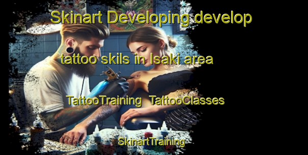 Skinart Developing develop tattoo skils in Isaki area | TattooTraining | TattooClasses | SkinartTraining-Russia