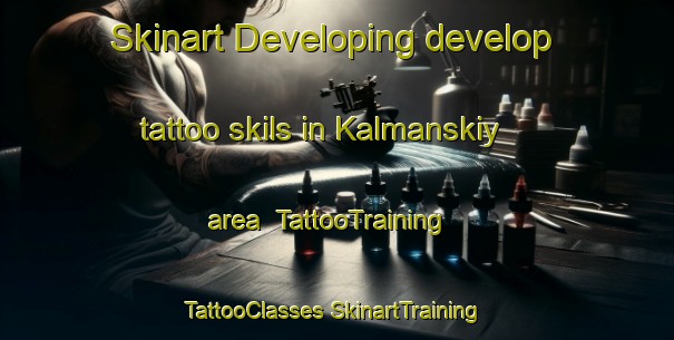 Skinart Developing develop tattoo skils in Kalmanskiy area | #TattooTraining #TattooClasses #SkinartTraining-Russia