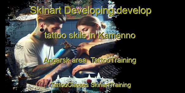 Skinart Developing develop tattoo skils in Kamenno Angarsk area | #TattooTraining #TattooClasses #SkinartTraining-Russia