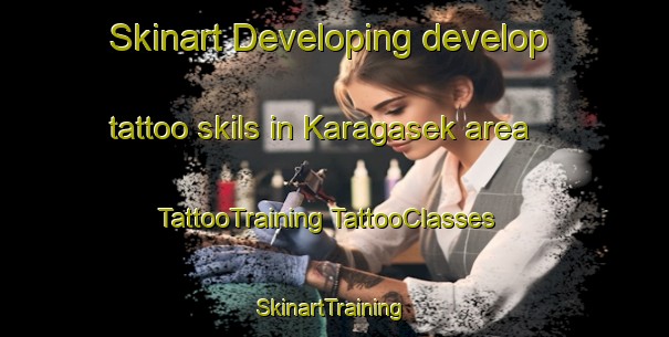 Skinart Developing develop tattoo skils in Karagasek area | #TattooTraining #TattooClasses #SkinartTraining-Russia