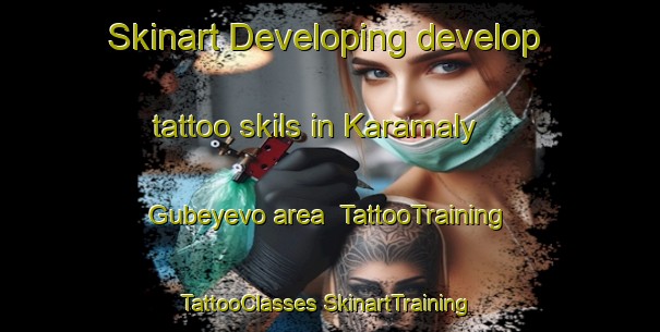 Skinart Developing develop tattoo skils in Karamaly Gubeyevo area | #TattooTraining #TattooClasses #SkinartTraining-Russia