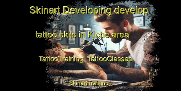 Skinart Developing develop tattoo skils in Kiche area | TattooTraining | TattooClasses | SkinartTraining-Russia
