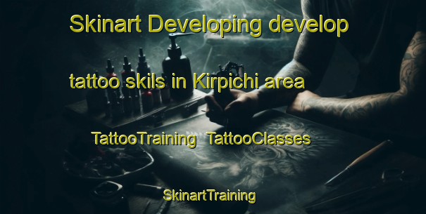 Skinart Developing develop tattoo skils in Kirpichi area | TattooTraining | TattooClasses | SkinartTraining-Russia