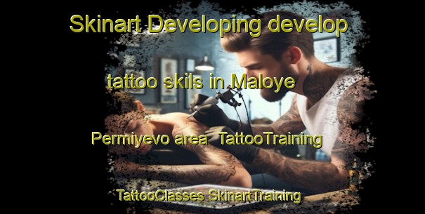 Skinart Developing develop tattoo skils in Maloye Permiyevo area | #TattooTraining #TattooClasses #SkinartTraining-Russia