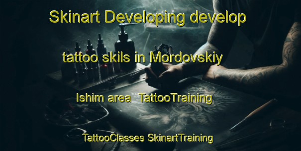 Skinart Developing develop tattoo skils in Mordovskiy Ishim area | #TattooTraining #TattooClasses #SkinartTraining-Russia