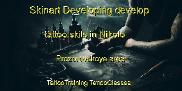 Skinart Developing develop tattoo skils in Nikolo Prozorovskoye area | #TattooTraining #TattooClasses #SkinartTraining-Russia