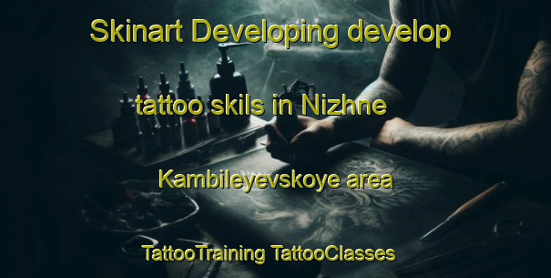 Skinart Developing develop tattoo skils in Nizhne Kambileyevskoye area | #TattooTraining #TattooClasses #SkinartTraining-Russia