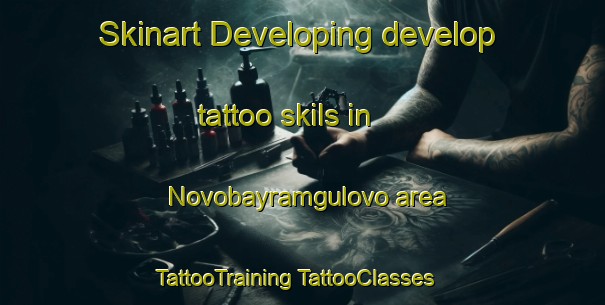 Skinart Developing develop tattoo skils in Novobayramgulovo area | #TattooTraining #TattooClasses #SkinartTraining-Russia