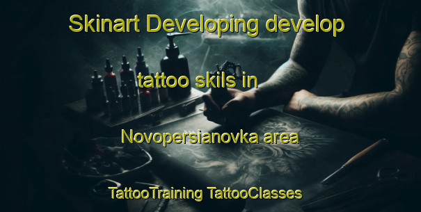 Skinart Developing develop tattoo skils in Novopersianovka area | #TattooTraining #TattooClasses #SkinartTraining-Russia