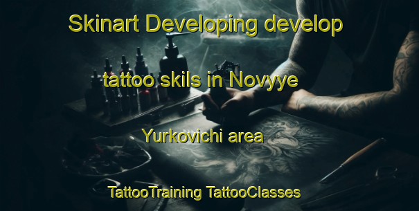 Skinart Developing develop tattoo skils in Novyye Yurkovichi area | #TattooTraining #TattooClasses #SkinartTraining-Russia