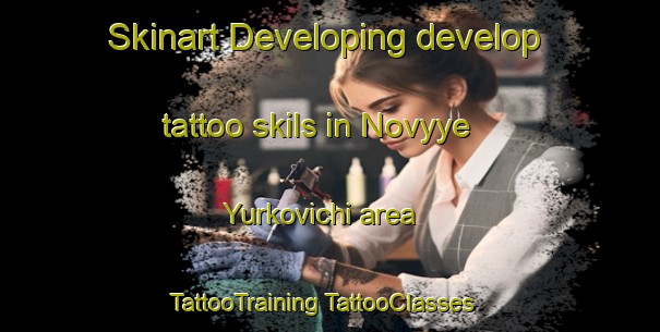 Skinart Developing develop tattoo skils in Novyye Yurkovichi area | #TattooTraining #TattooClasses #SkinartTraining-Russia