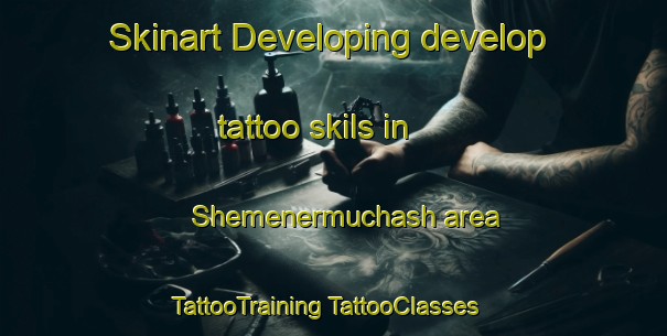 Skinart Developing develop tattoo skils in Shemenermuchash area | #TattooTraining #TattooClasses #SkinartTraining-Russia