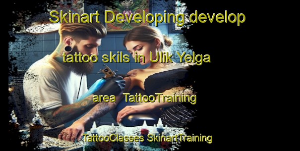 Skinart Developing develop tattoo skils in Ulik Yelga area | #TattooTraining #TattooClasses #SkinartTraining-Russia