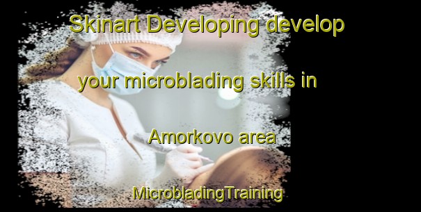 Skinart Developing develop your microblading skills in Amorkovo area | #MicrobladingTraining #MicrobladingClasses #SkinartTraining-Russia