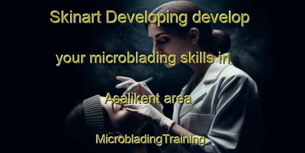 Skinart Developing develop your microblading skills in Asalikent area | #MicrobladingTraining #MicrobladingClasses #SkinartTraining-Russia