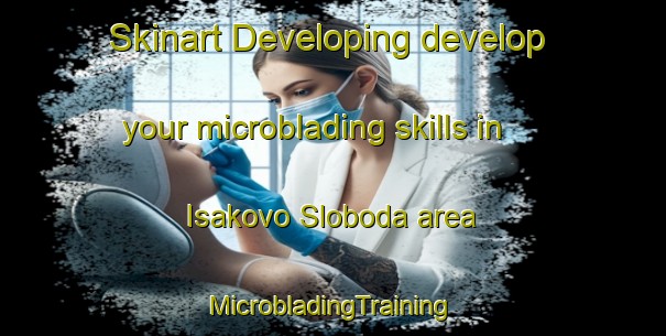 Skinart Developing develop your microblading skills in Isakovo Sloboda area | #MicrobladingTraining #MicrobladingClasses #SkinartTraining-Russia