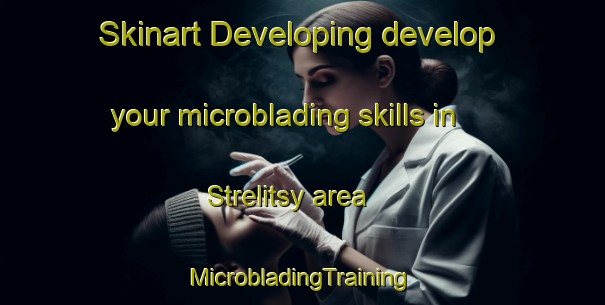 Skinart Developing develop your microblading skills in Strelitsy area | #MicrobladingTraining #MicrobladingClasses #SkinartTraining-Russia