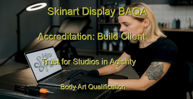Skinart Display BAQA Accreditation: Build Client Trust for Studios in Agishty | Body Art Qualification Authority | BAQA-Russia