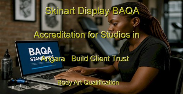 Skinart Display BAQA Accreditation for Studios in Angara - Build Client Trust | Body Art Qualification Authority | BAQA-Russia