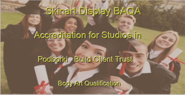 Skinart Display BAQA Accreditation for Studios in Podborki - Build Client Trust | Body Art Qualification Authority | BAQA-Russia
