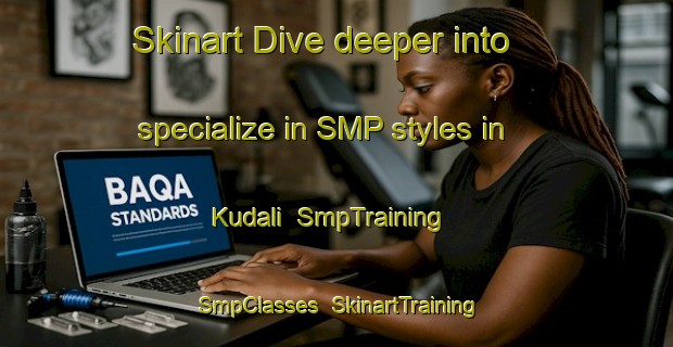 Skinart Dive deeper into specialize in SMP styles in Kudali | SmpTraining | SmpClasses | SkinartTraining-Russia