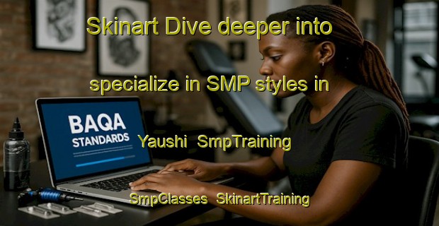 Skinart Dive deeper into specialize in SMP styles in Yaushi | SmpTraining | SmpClasses | SkinartTraining-Russia