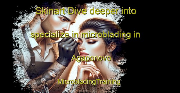 Skinart Dive deeper into specialize in microblading in Agaponovo | #MicrobladingTraining #MicrobladingClasses #SkinartTraining-Russia