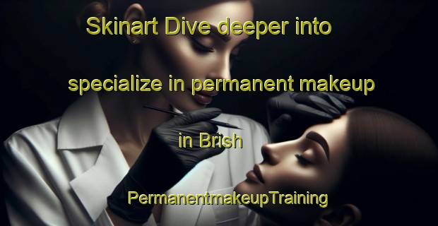 Skinart Dive deeper into specialize in permanent makeup in Brish | #PermanentmakeupTraining #PermanentmakeupClasses #SkinartTraining-Russia