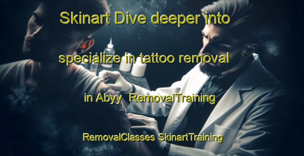 Skinart Dive deeper into specialize in tattoo removal in Abyy | #RemovalTraining #RemovalClasses #SkinartTraining-Russia