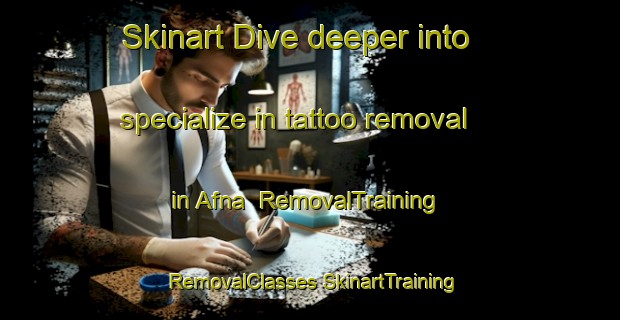 Skinart Dive deeper into specialize in tattoo removal in Afna | #RemovalTraining #RemovalClasses #SkinartTraining-Russia