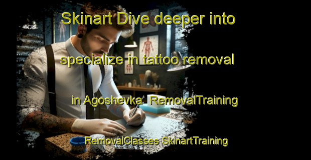 Skinart Dive deeper into specialize in tattoo removal in Agoshevka | #RemovalTraining #RemovalClasses #SkinartTraining-Russia