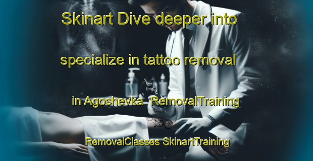 Skinart Dive deeper into specialize in tattoo removal in Agoshevka | #RemovalTraining #RemovalClasses #SkinartTraining-Russia