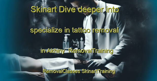 Skinart Dive deeper into specialize in tattoo removal in Akhiny | #RemovalTraining #RemovalClasses #SkinartTraining-Russia