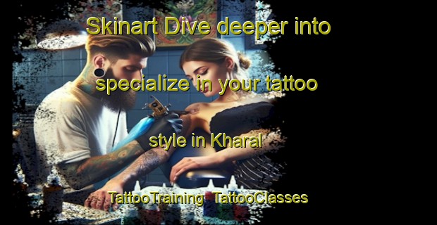 Skinart Dive deeper into specialize in your tattoo style in Kharal | TattooTraining | TattooClasses | SkinartTraining-Russia