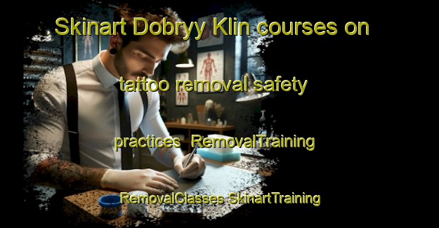 Skinart Dobryy Klin courses on tattoo removal safety practices | #RemovalTraining #RemovalClasses #SkinartTraining-Russia