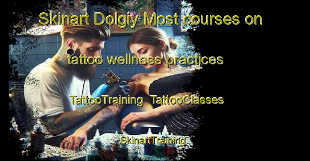 Skinart Dolgiy Most courses on tattoo wellness practices | TattooTraining | TattooClasses | SkinartTraining-Russia