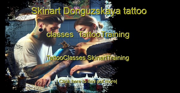 Skinart Donguzskaya tattoo classes | #TattooTraining #TattooClasses #SkinartTraining-Russia