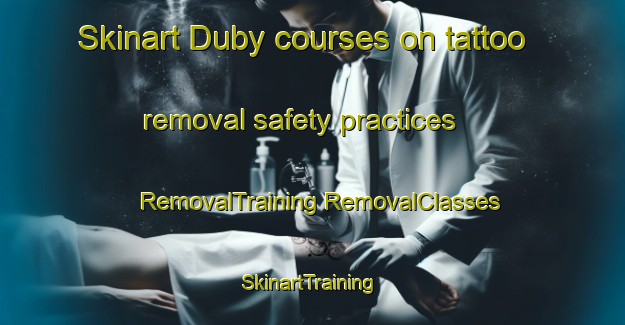 Skinart Duby courses on tattoo removal safety practices | #RemovalTraining #RemovalClasses #SkinartTraining-Russia