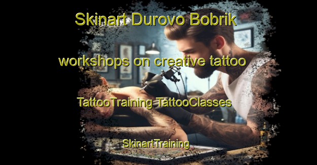 Skinart Durovo Bobrik workshops on creative tattoo | #TattooTraining #TattooClasses #SkinartTraining-Russia