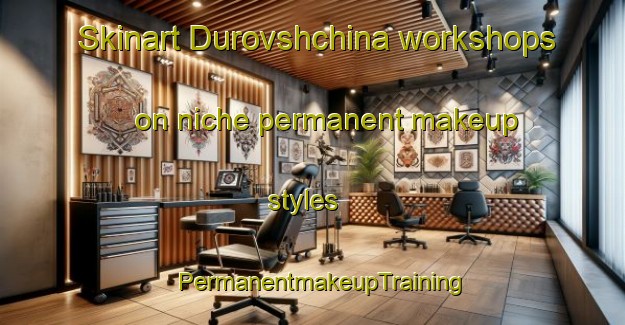 Skinart Durovshchina workshops on niche permanent makeup styles | PermanentmakeupTraining | PermanentmakeupClasses | SkinartTraining-Russia