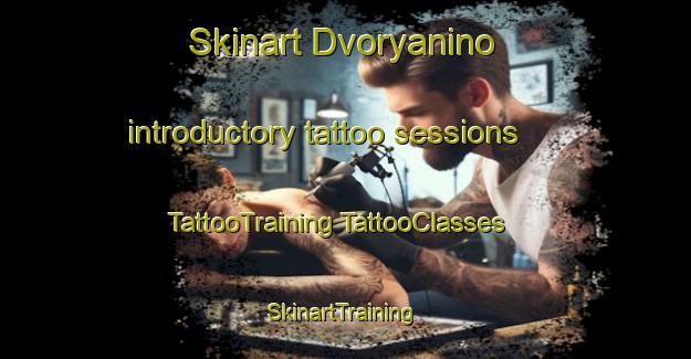 Skinart Dvoryanino introductory tattoo sessions | #TattooTraining #TattooClasses #SkinartTraining-Russia