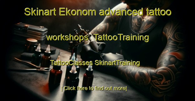 Skinart Ekonom advanced tattoo workshops | #TattooTraining #TattooClasses #SkinartTraining-Russia