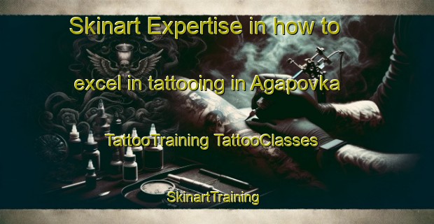 Skinart Expertise in how to excel in tattooing in Agapovka | #TattooTraining #TattooClasses #SkinartTraining-Russia