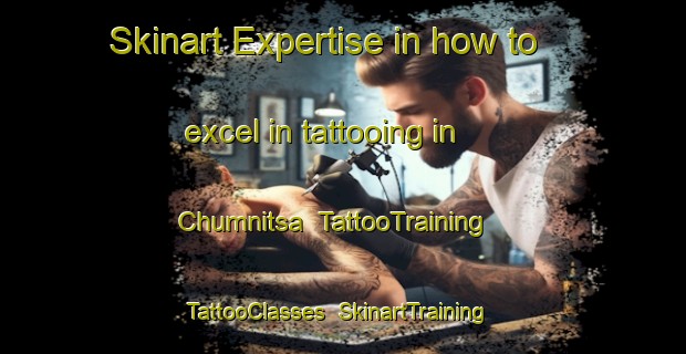 Skinart Expertise in how to excel in tattooing in Chumnitsa | TattooTraining | TattooClasses | SkinartTraining-Russia