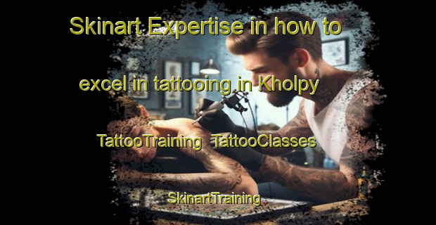 Skinart Expertise in how to excel in tattooing in Kholpy | TattooTraining | TattooClasses | SkinartTraining-Russia