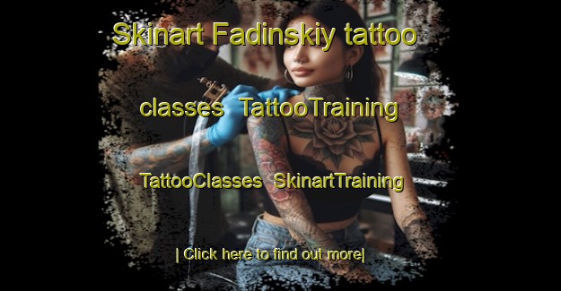 Skinart Fadinskiy tattoo classes | TattooTraining | TattooClasses | SkinartTraining-Russia